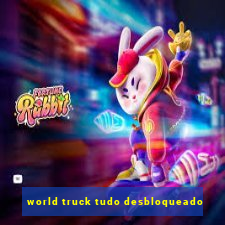 world truck tudo desbloqueado